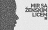 "Mir sa ženskim licem": izložba autentičnih životnih priča